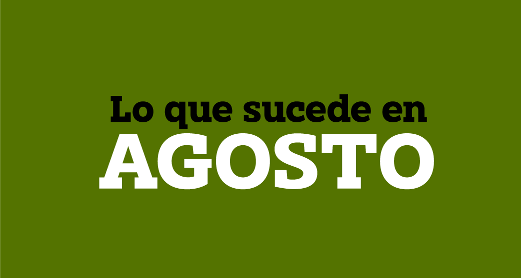 Lo que sucede en AGOSTO